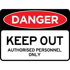 Danger - Keep Out Authorised Personnel Only 