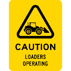 Caution - Loaders Operating