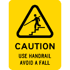 Caution- Use Handrail Avoid A Fall 