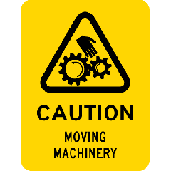 Caution- Moving Machinery