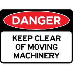 Danger - Keep Clear Of Moving Machinery 