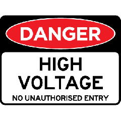 Danger - High Voltage No Unauthorised Entry 