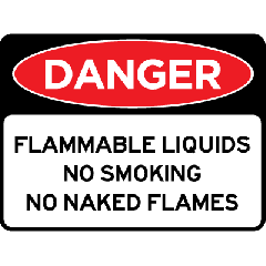 Danger - Flammable Liquids No Smoking No Naked Flames