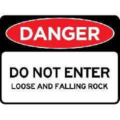 Danger - Do Not Enter Loose And Falling Rock