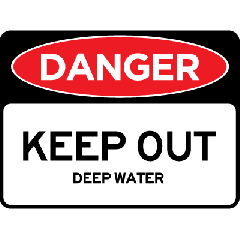 Danger - Keep Out Deep Water 